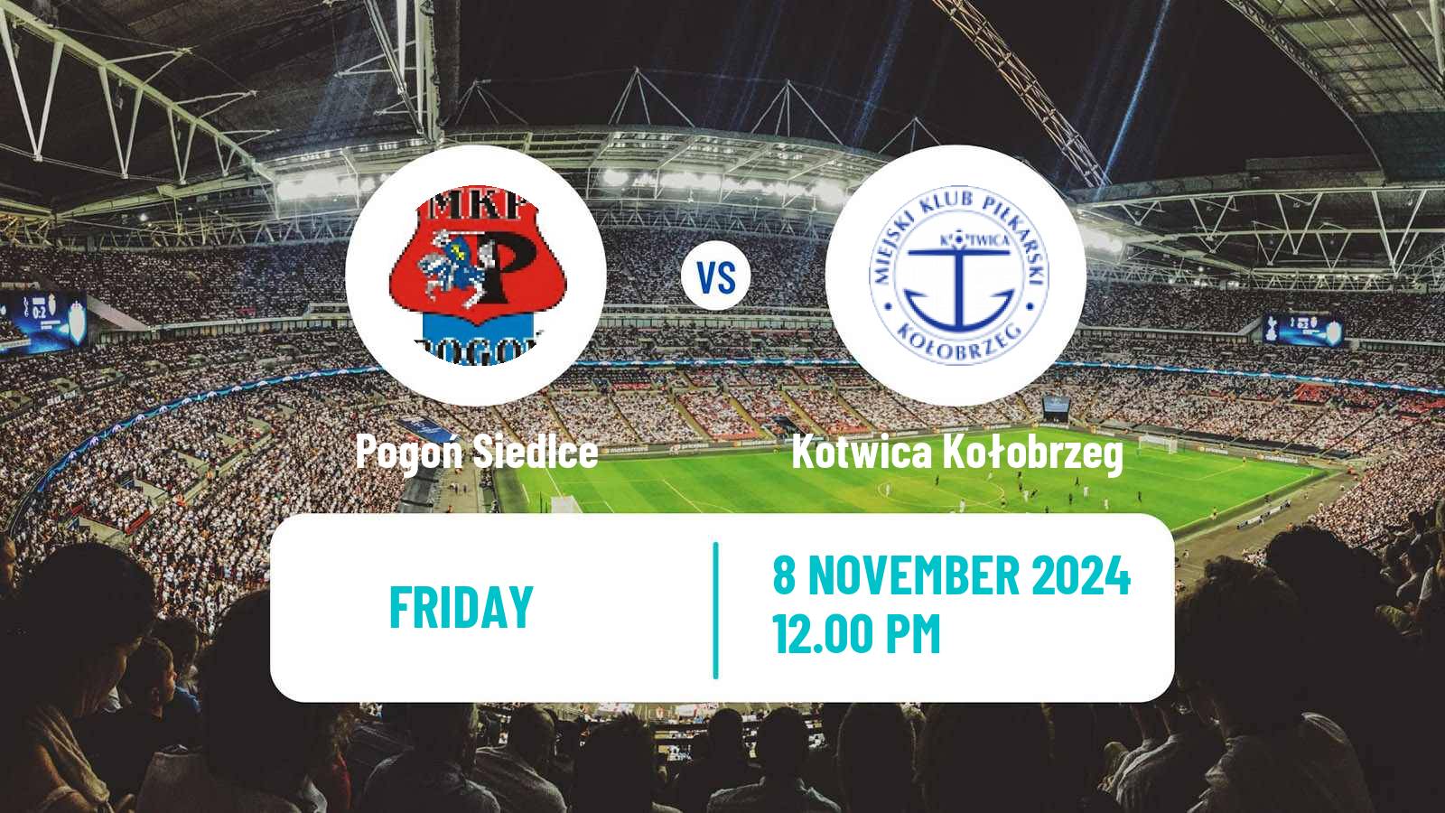 Soccer Polish Division 1 Pogoń Siedlce - Kotwica Kołobrzeg