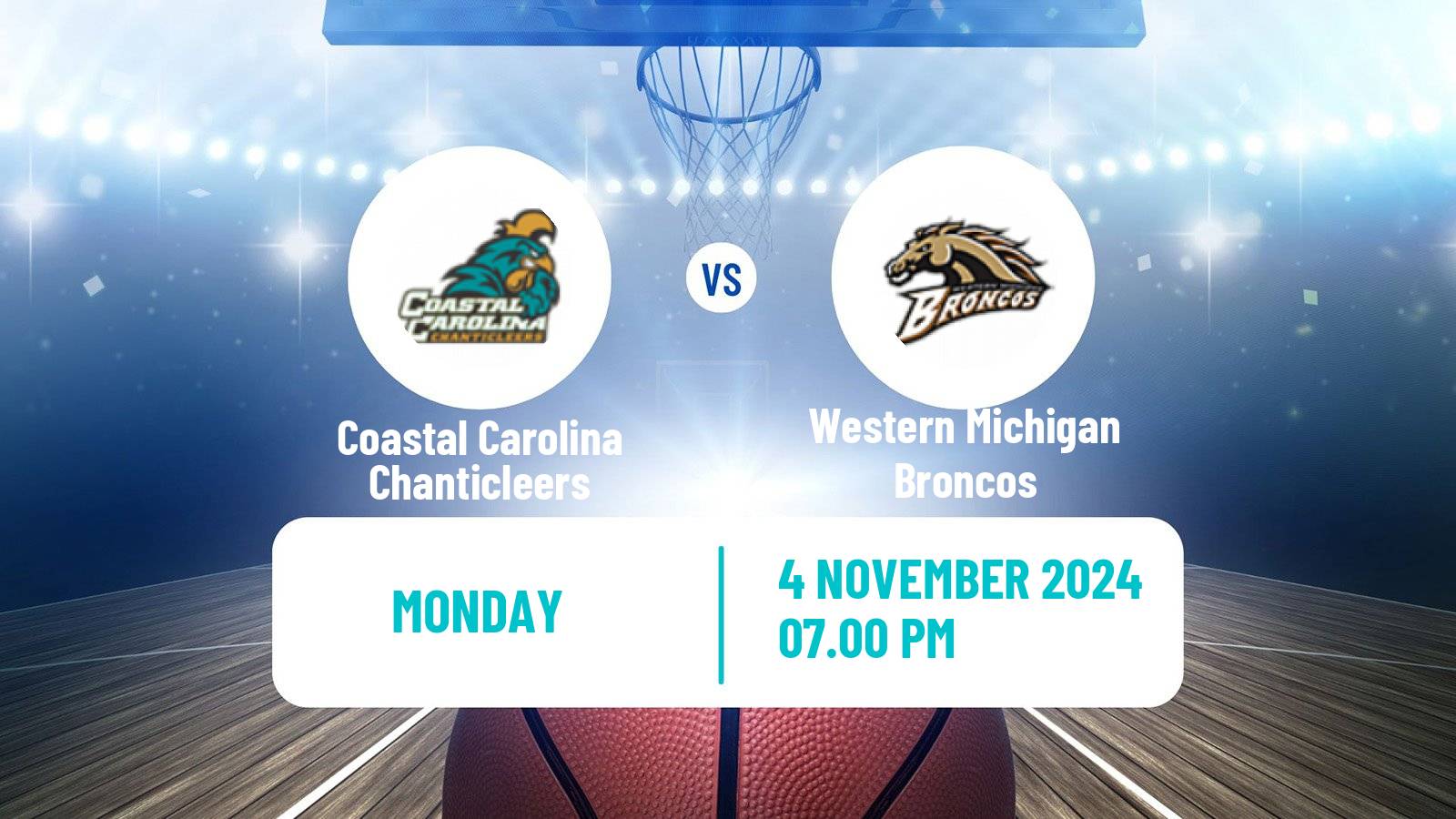 Basketball NCAA College Basketball Coastal Carolina Chanticleers - Western Michigan Broncos