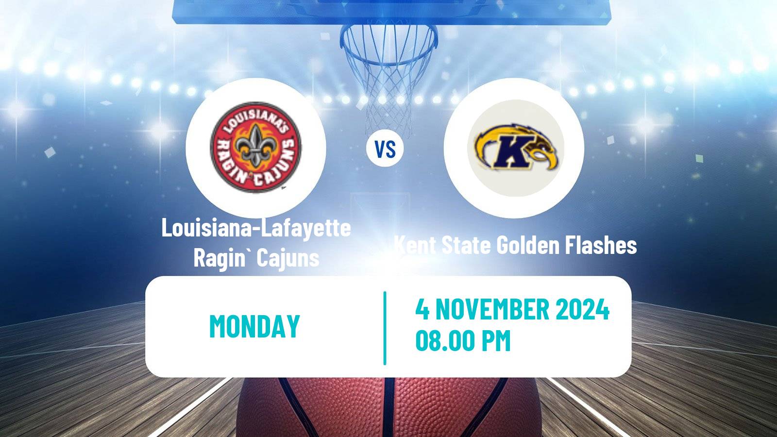 Basketball NCAA College Basketball Louisiana-Lafayette Ragin` Cajuns - Kent State Golden Flashes