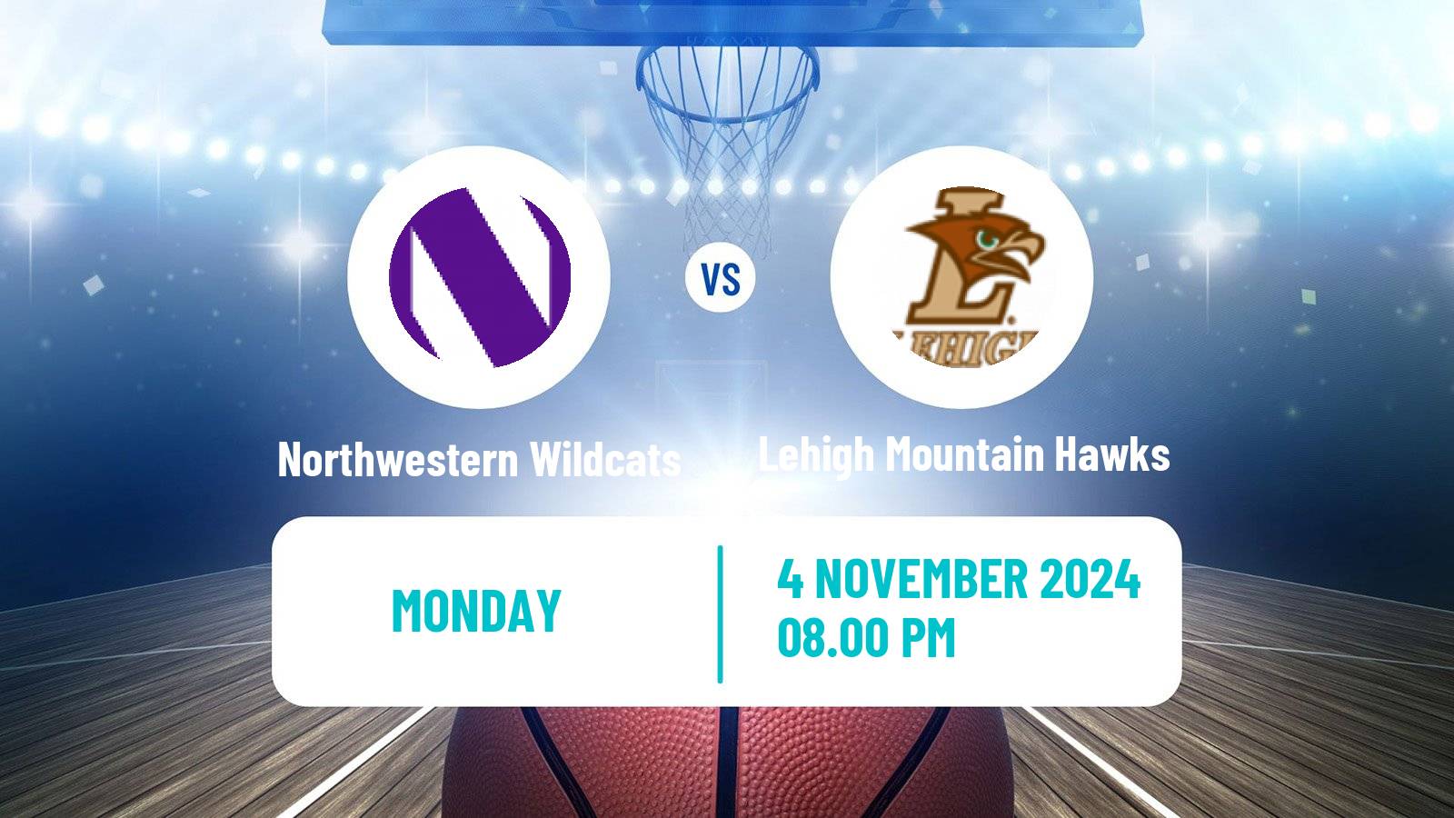 Basketball NCAA College Basketball Northwestern Wildcats - Lehigh Mountain Hawks