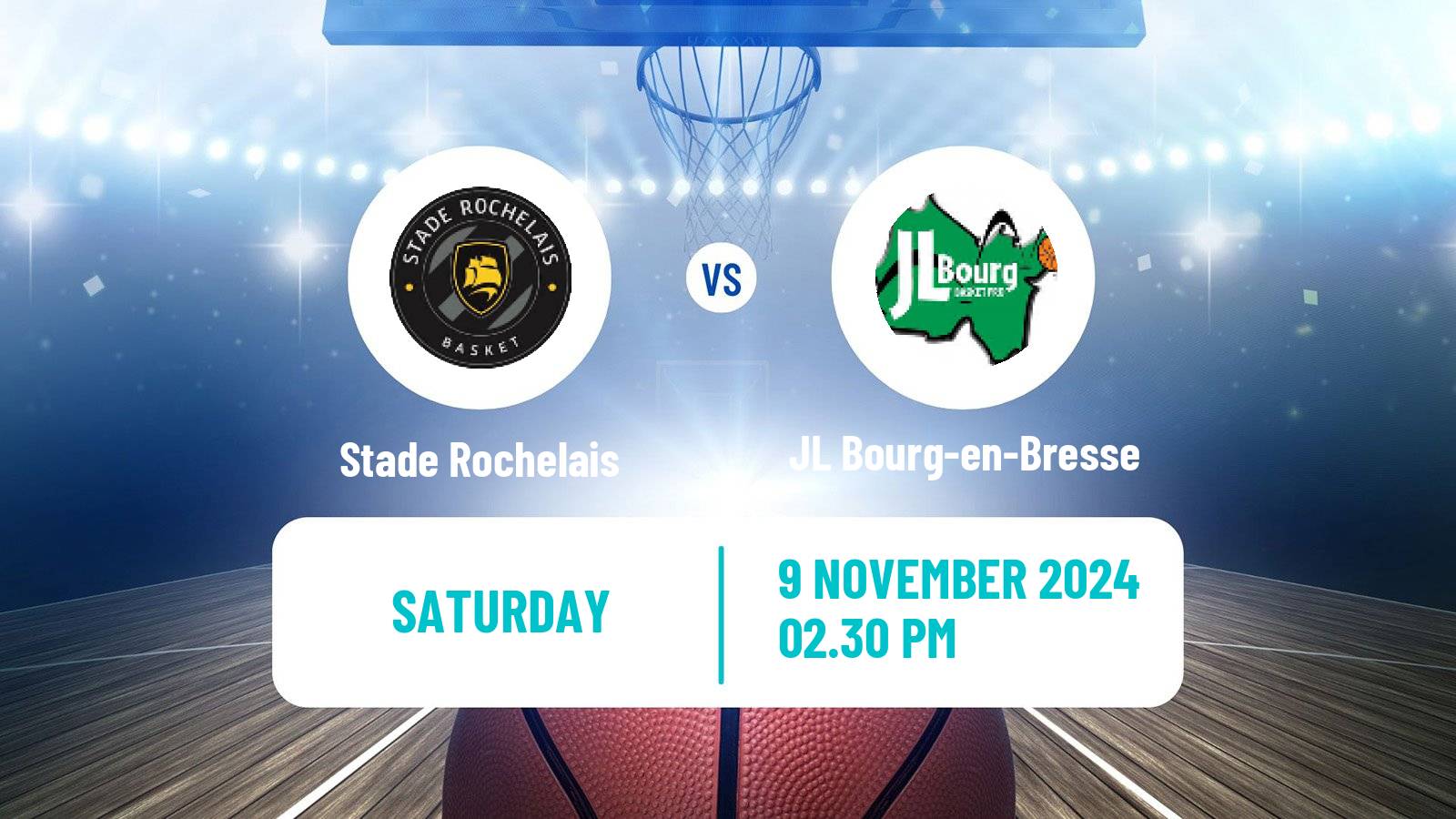 Basketball French LNB Stade Rochelais - JL Bourg-en-Bresse