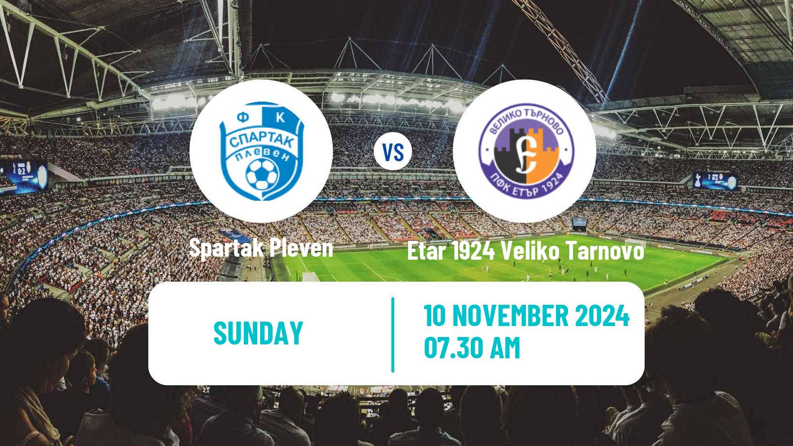 Soccer Bulgarian Vtora Liga Spartak Pleven - Etar 1924 Veliko Tarnovo