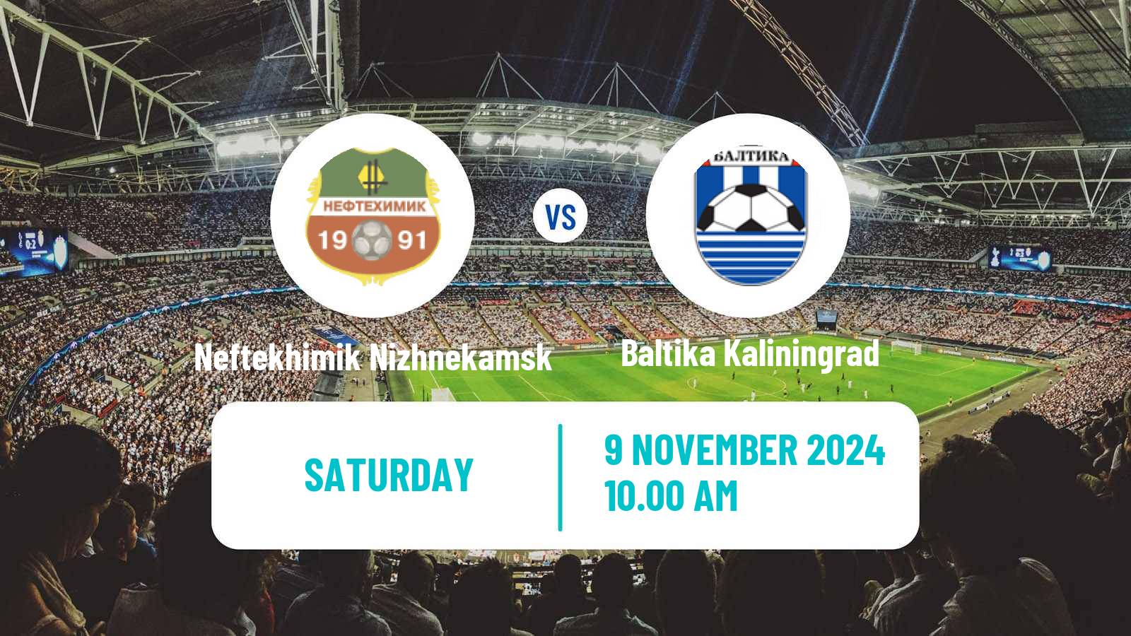 Soccer Russian FNL Neftekhimik Nizhnekamsk - Baltika Kaliningrad