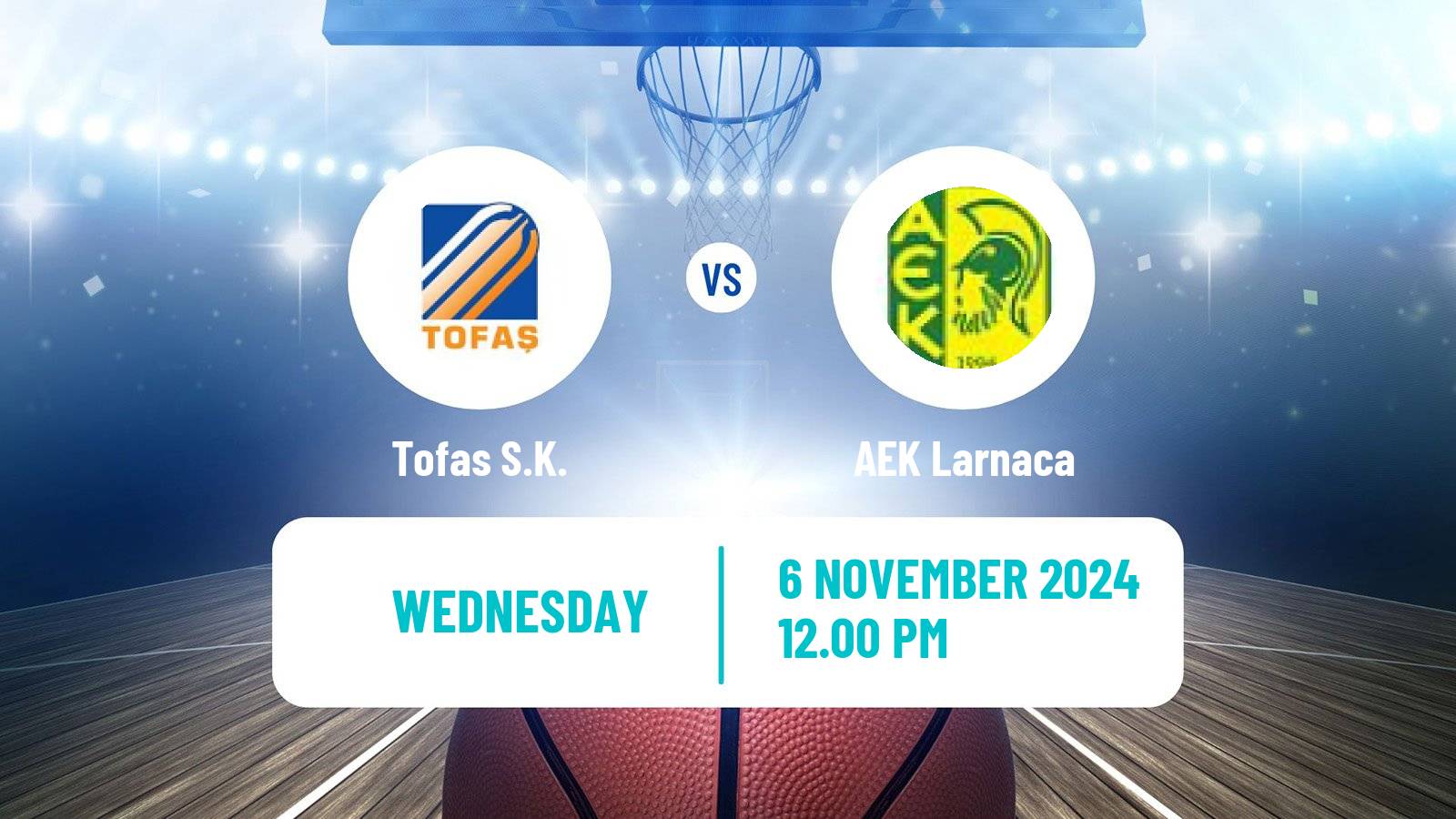 Basketball FIBA Europe Cup Tofaş - AEK Larnaca