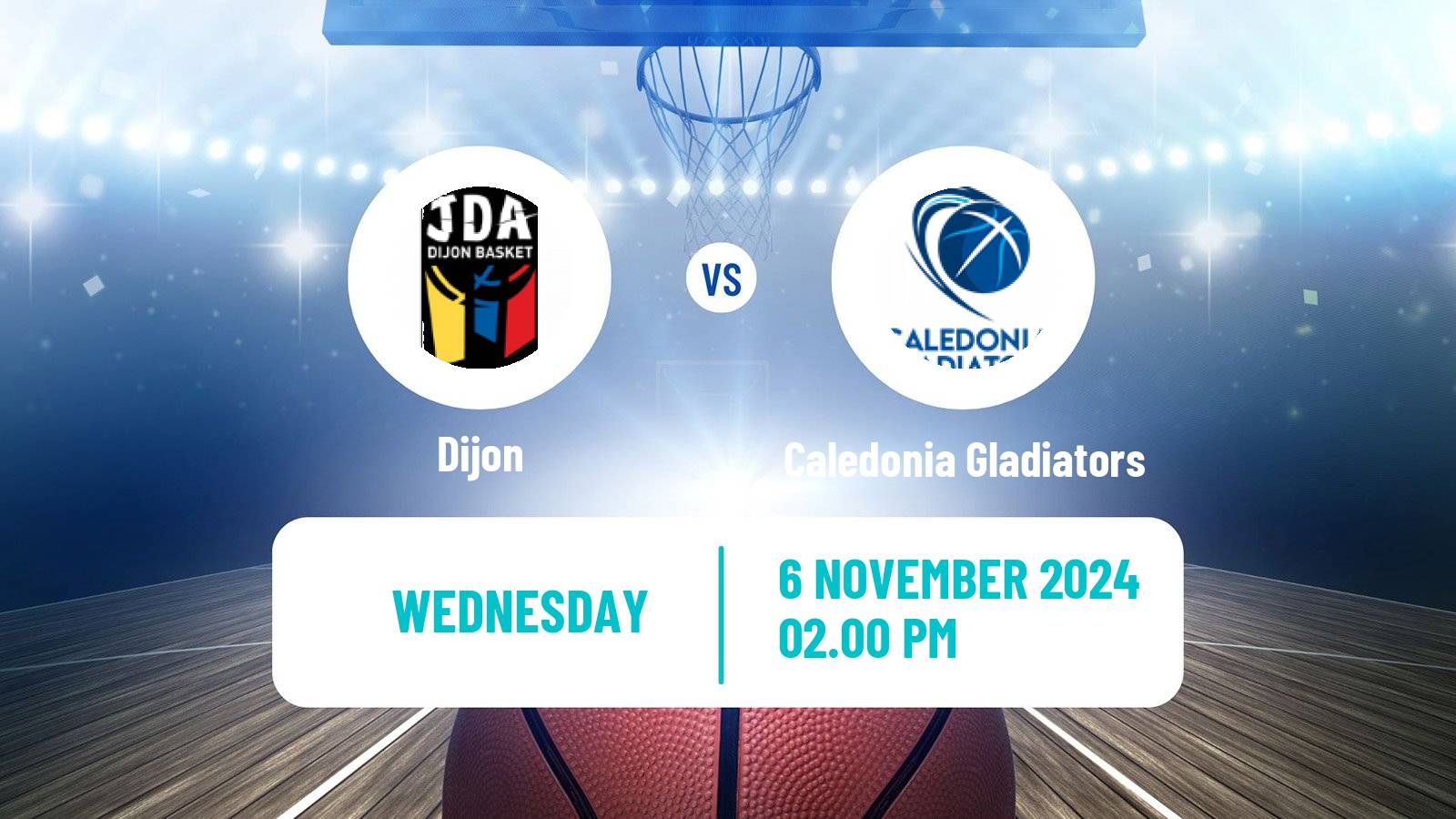 Basketball FIBA Europe Cup Dijon - Caledonia Gladiators