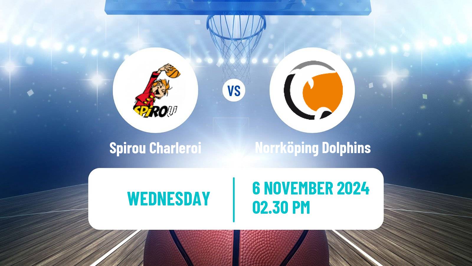 Basketball FIBA Europe Cup Spirou Charleroi - Norrköping Dolphins