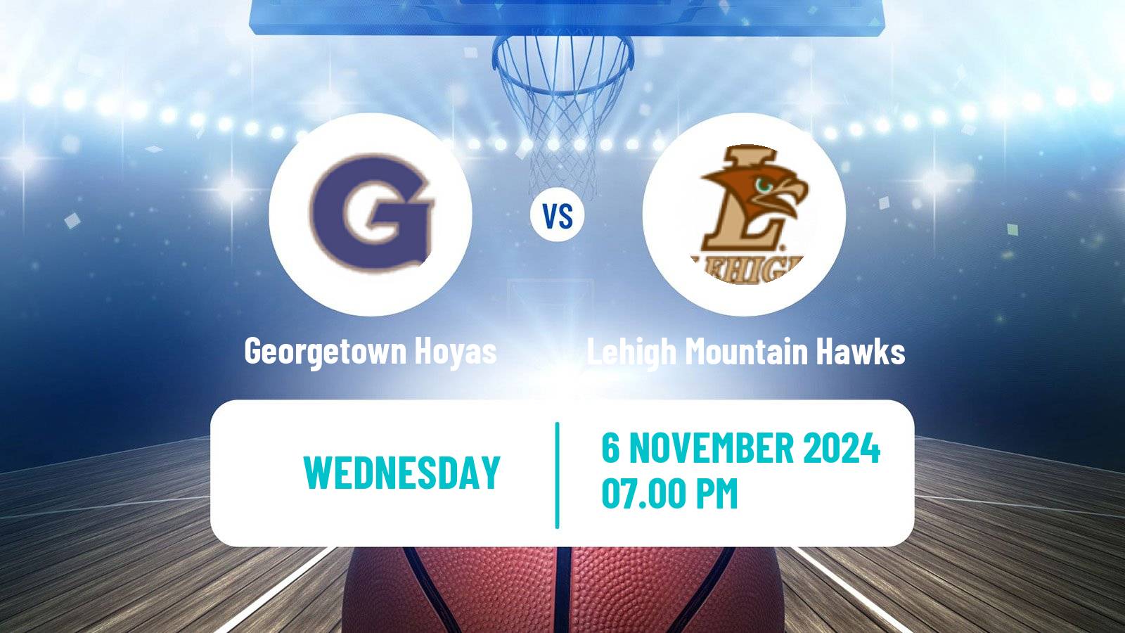 Basketball NCAA College Basketball Georgetown Hoyas - Lehigh Mountain Hawks