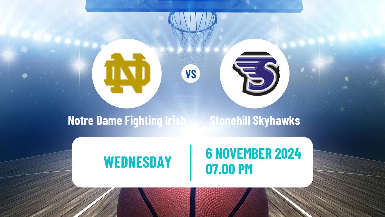 Basketball NCAA College Basketball Notre Dame Fighting Irish - Stonehill Skyhawks