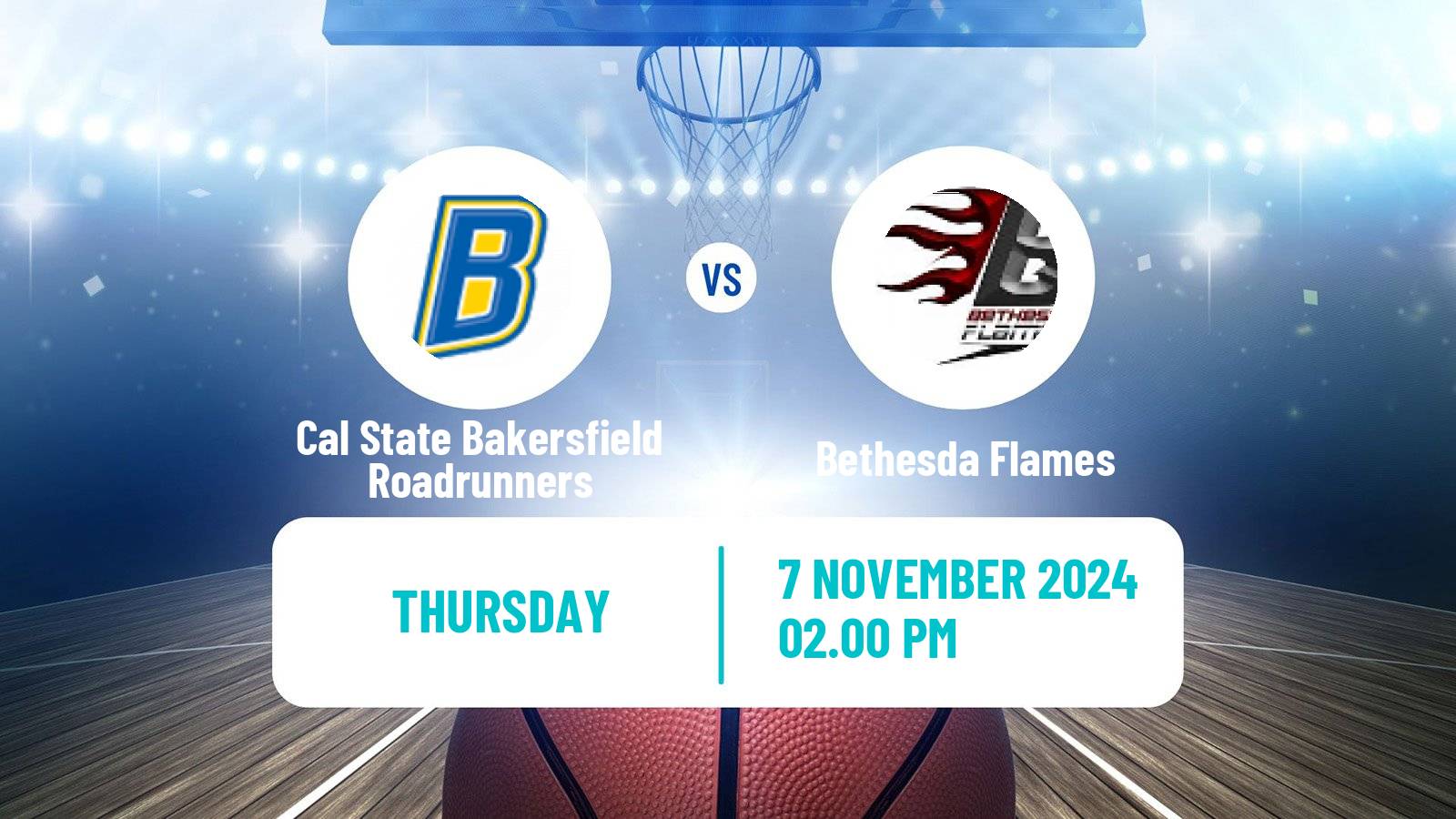 Basketball NCAA College Basketball Cal State Bakersfield Roadrunners - Bethesda Flames