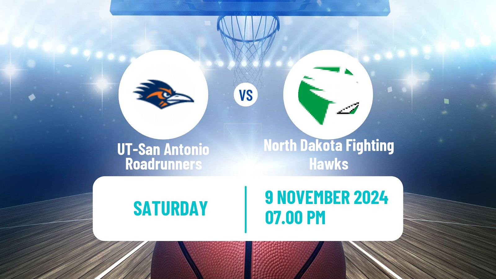 Basketball NCAA College Basketball UT-San Antonio Roadrunners - North Dakota Fighting Hawks