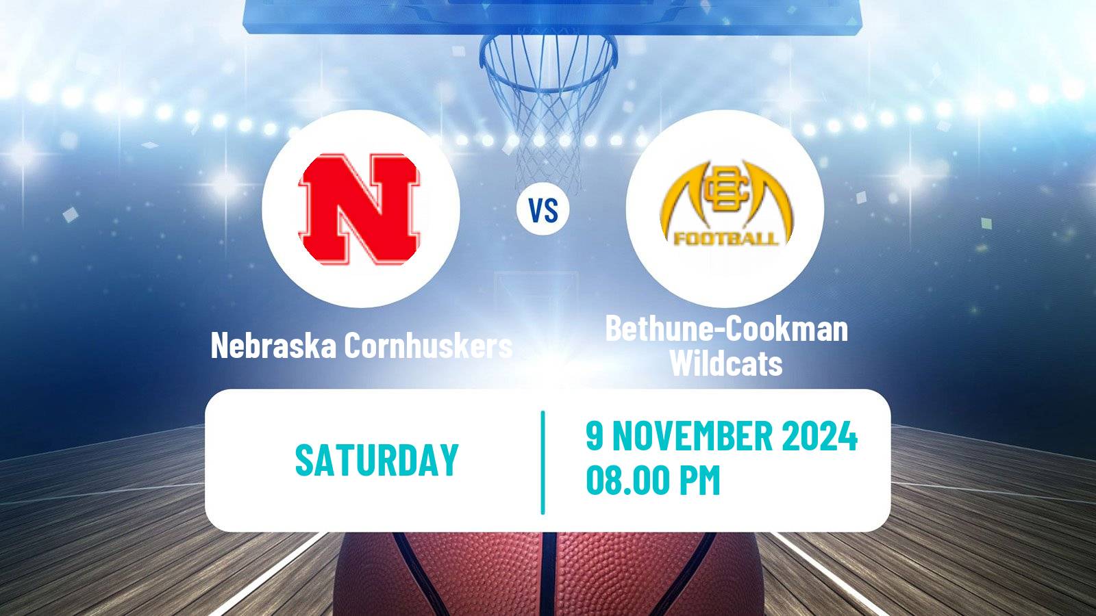 Basketball NCAA College Basketball Nebraska Cornhuskers - Bethune-Cookman Wildcats