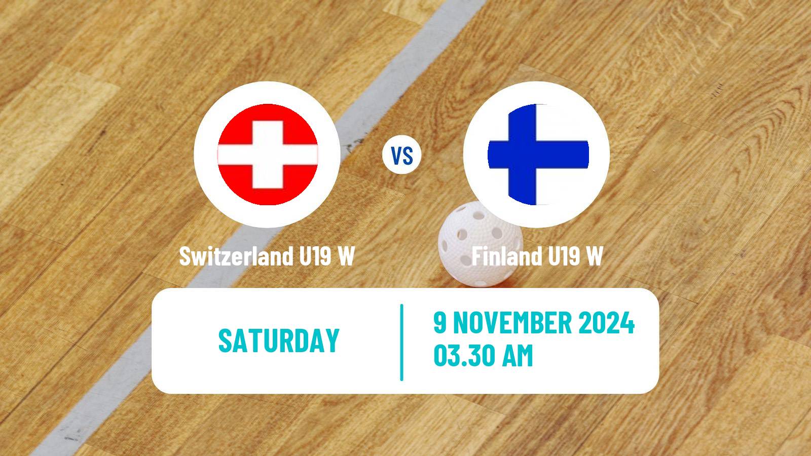 Floorball Euro Floorball Tour U19 Women Switzerland U19 W - Finland U19 W