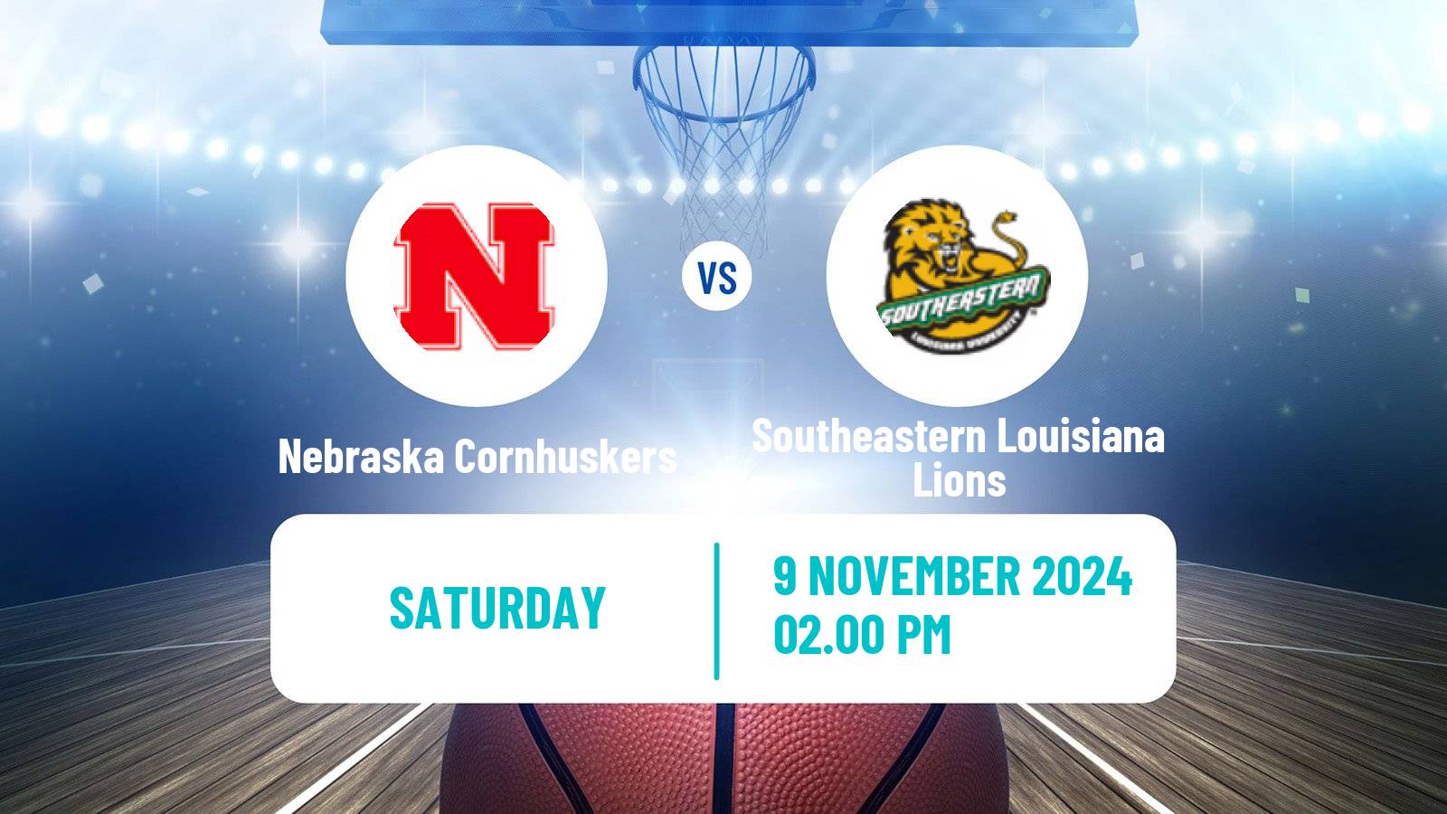 Basketball NCAA College Basketball Women Nebraska Cornhuskers - Southeastern Louisiana Lions