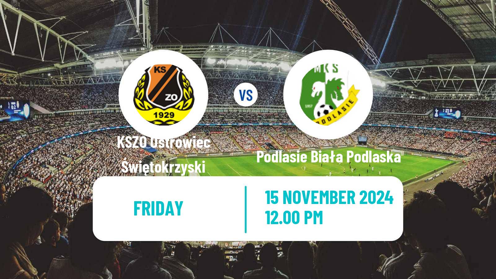 Soccer Polish Division 3 - Group IV KSZO Ostrowiec Świętokrzyski - Podlasie Biała Podlaska