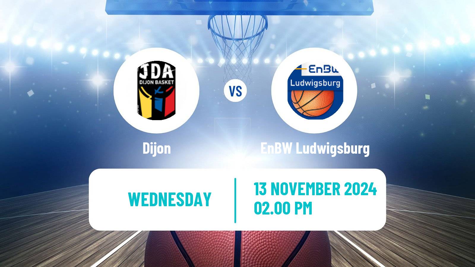 Basketball FIBA Europe Cup Dijon - EnBW Ludwigsburg