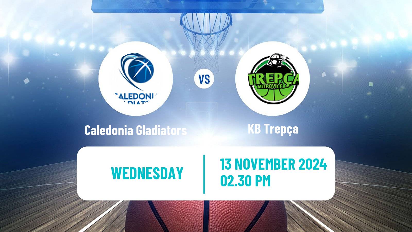 Basketball FIBA Europe Cup Caledonia Gladiators - Trepça