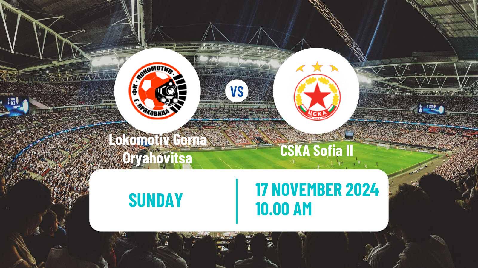 Soccer Bulgarian Vtora Liga Lokomotiv Gorna Oryahovitsa - CSKA Sofia II