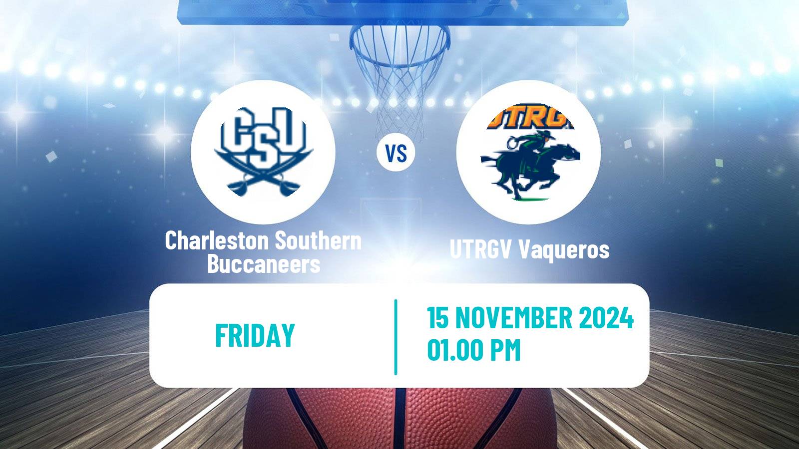 Basketball NCAA College Basketball Charleston Southern Buccaneers - UTRGV Vaqueros