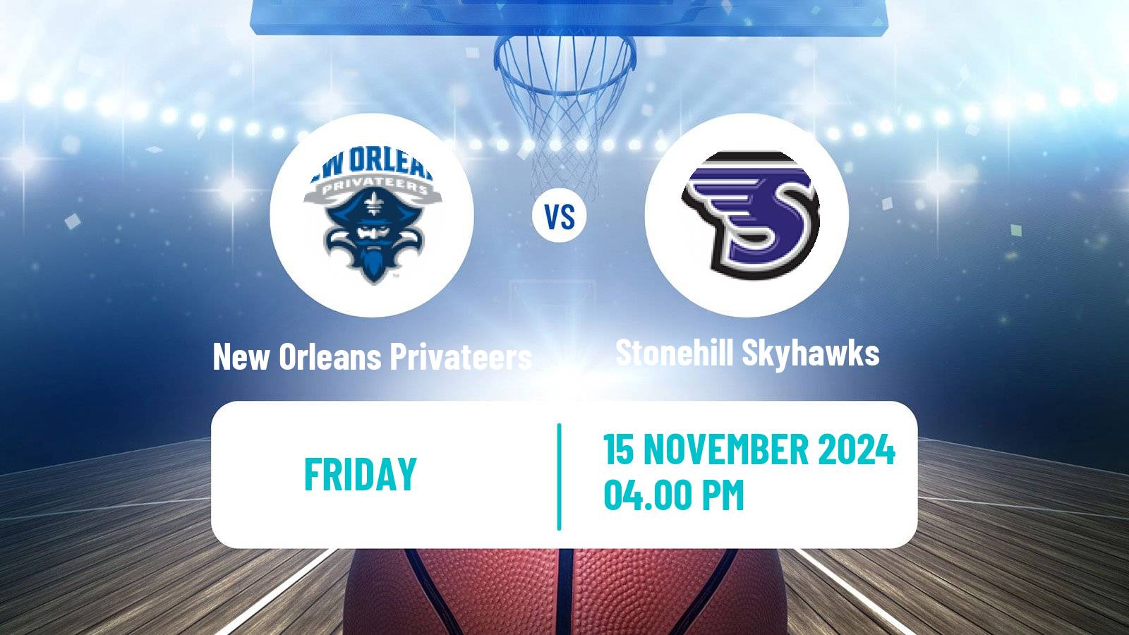 Basketball NCAA College Basketball New Orleans Privateers - Stonehill Skyhawks