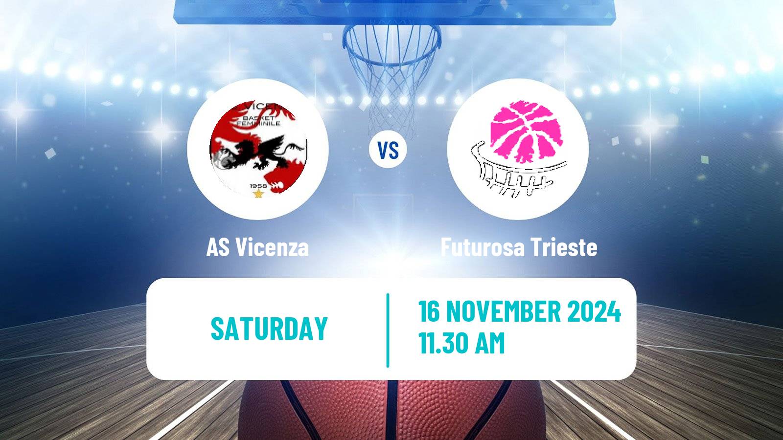 Basketball Serie A2 Basketball Women Group B Vicenza - Futurosa Trieste