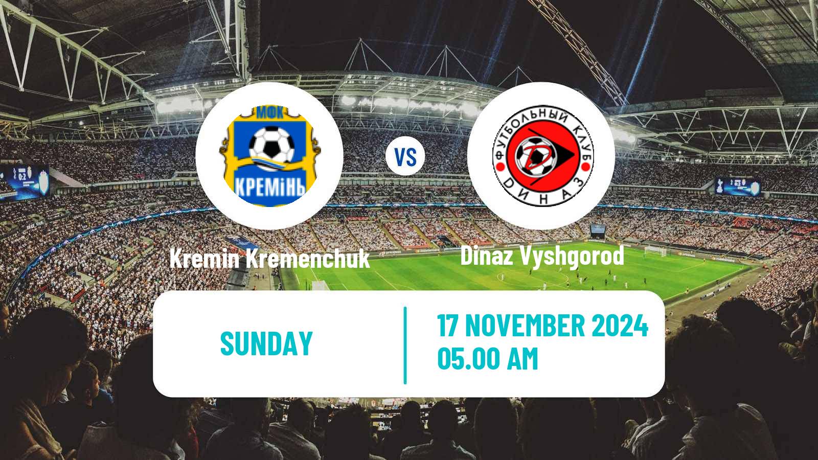 Soccer Ukrainian Persha Liga Kremin Kremenchuk - Dinaz Vyshgorod