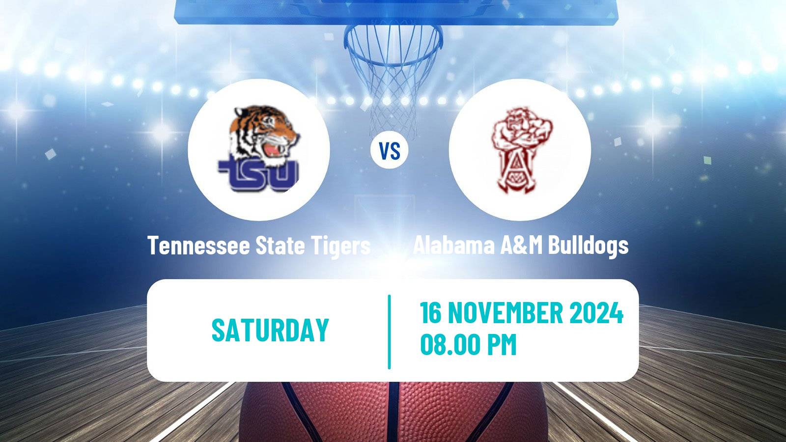 Basketball NCAA College Basketball Tennessee State Tigers - Alabama A&M Bulldogs