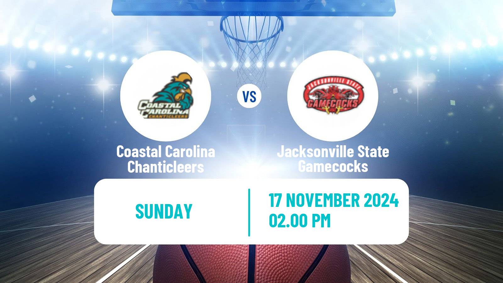 Basketball NCAA College Basketball Coastal Carolina Chanticleers - Jacksonville State Gamecocks