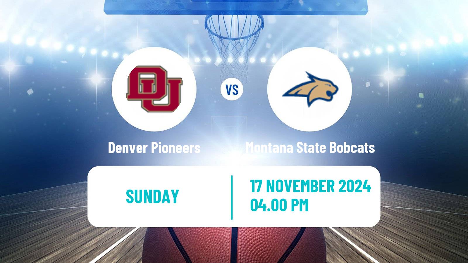 Basketball NCAA College Basketball Denver Pioneers - Montana State Bobcats