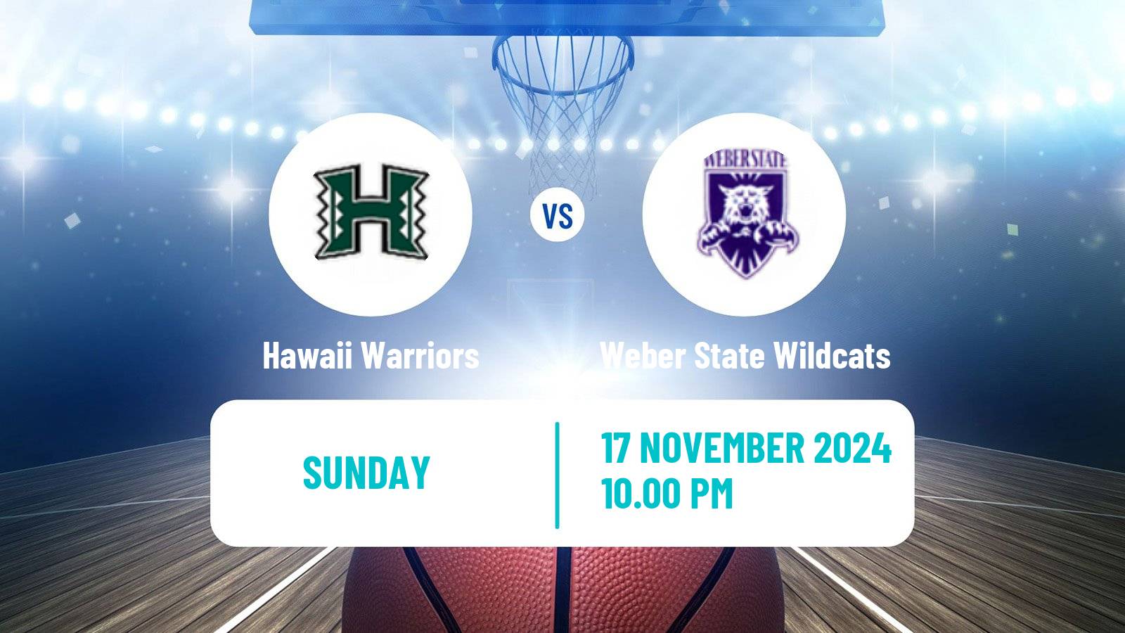 Basketball NCAA College Basketball Hawaii Warriors - Weber State Wildcats