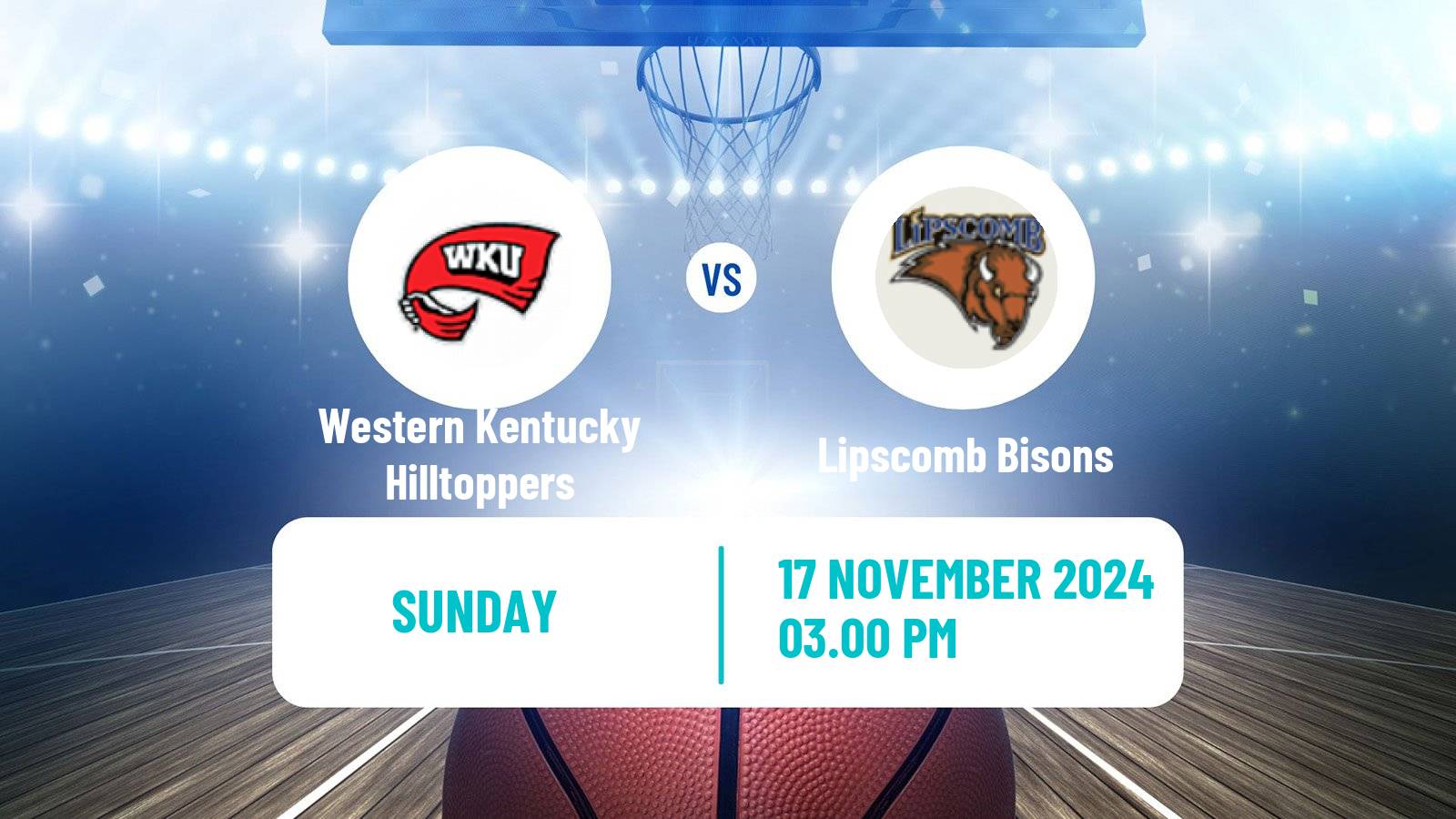 Basketball NCAA College Basketball Western Kentucky Hilltoppers - Lipscomb Bisons