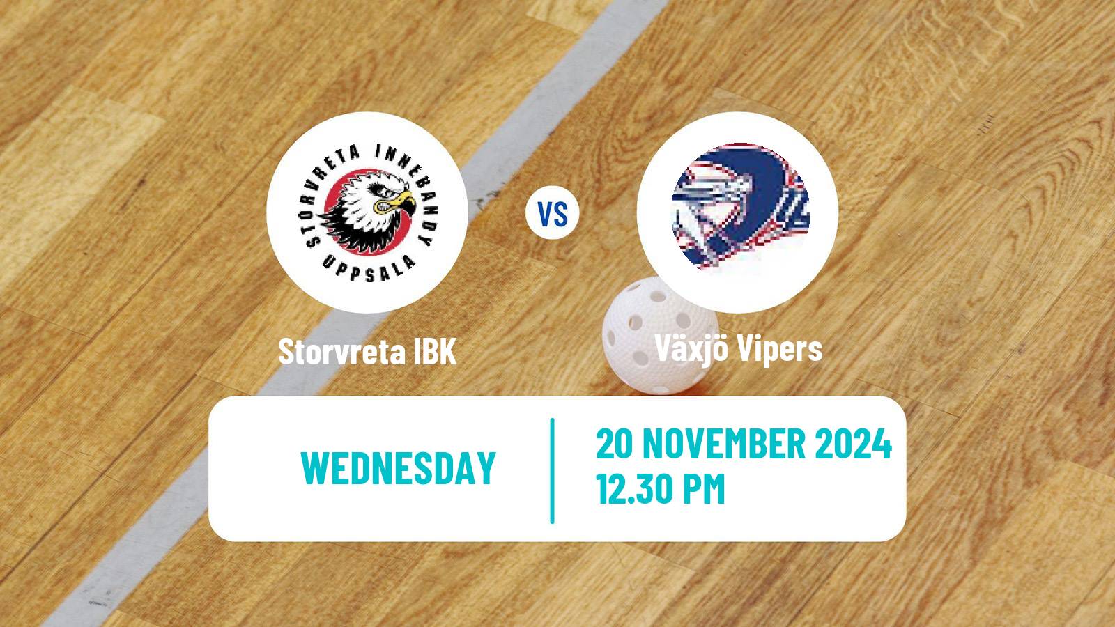 Floorball Swedish Superligan Floorball Storvreta IBK - Växjö Vipers