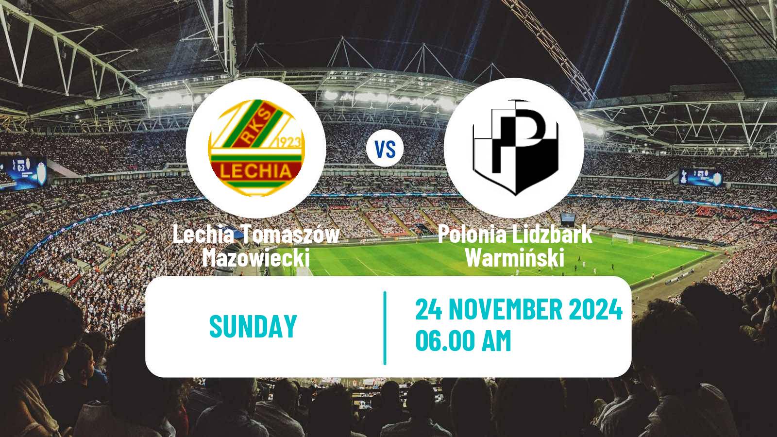 Soccer Polish Division 3 - Group I Lechia Tomaszów Mazowiecki - Polonia Lidzbark Warmiński