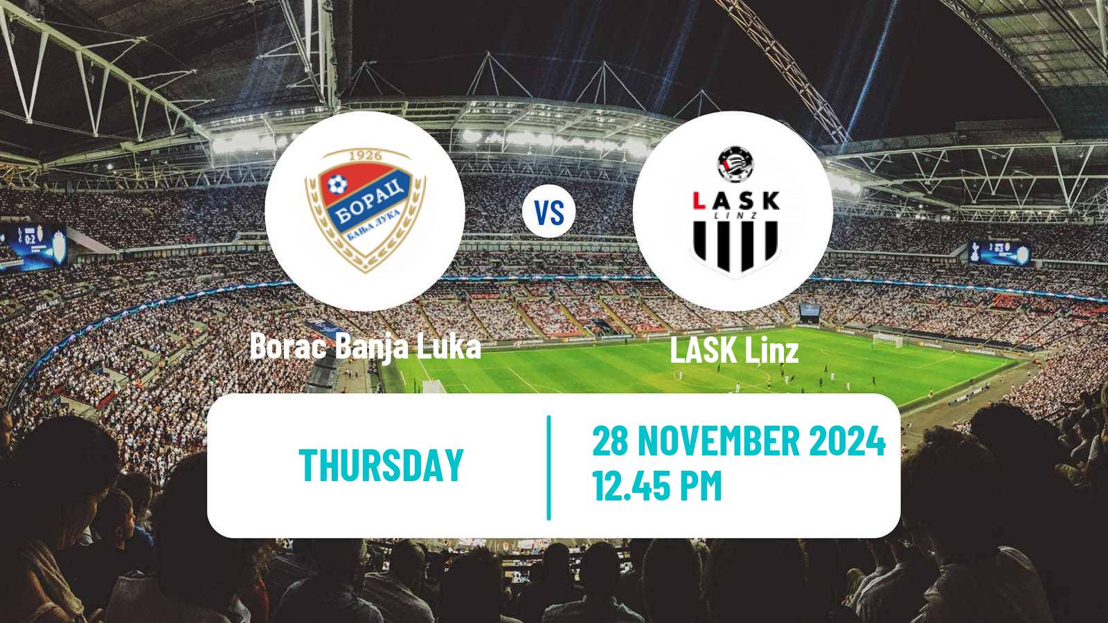 Soccer UEFA Europa Conference League Borac Banja Luka - LASK Linz