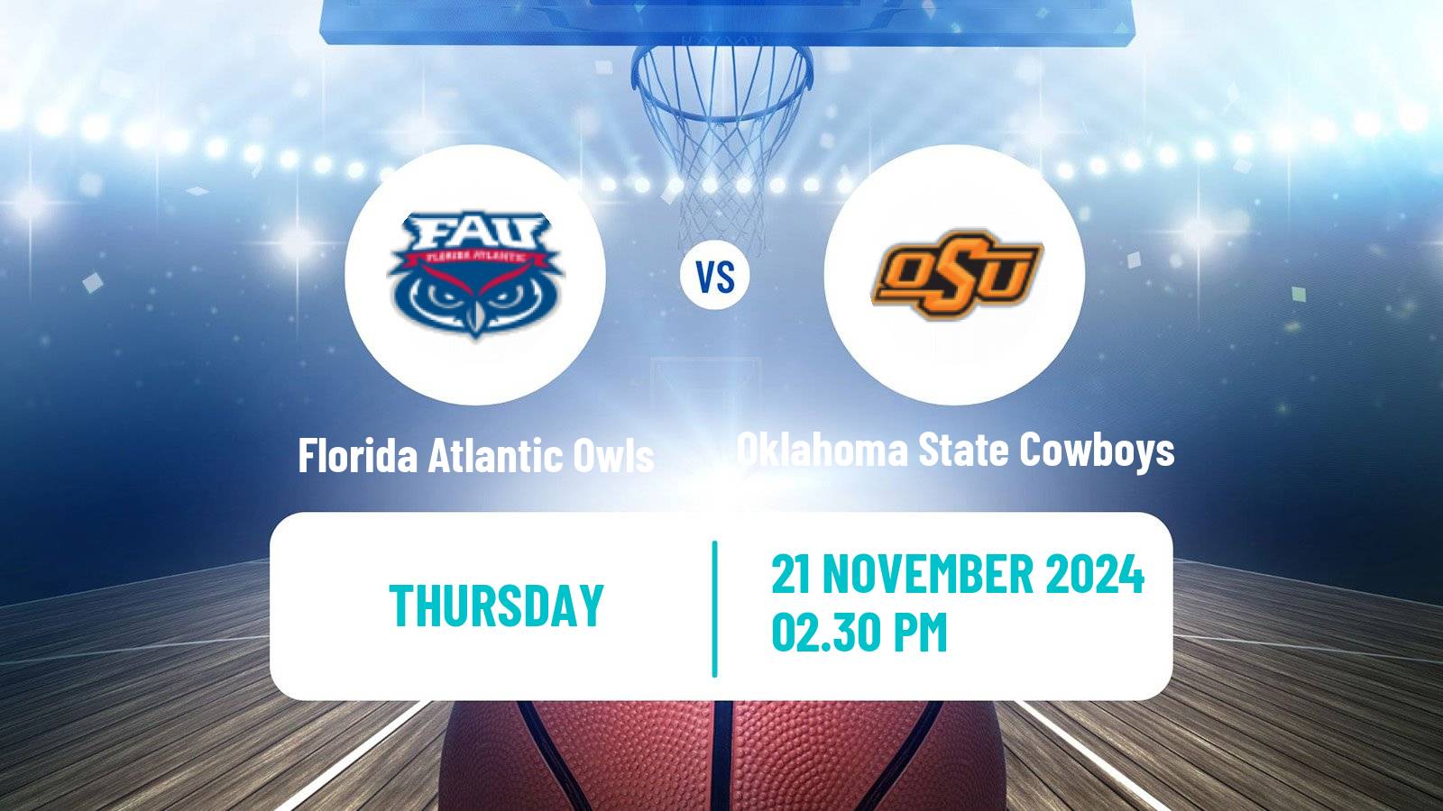 Basketball NCAA College Basketball Florida Atlantic Owls - Oklahoma State Cowboys