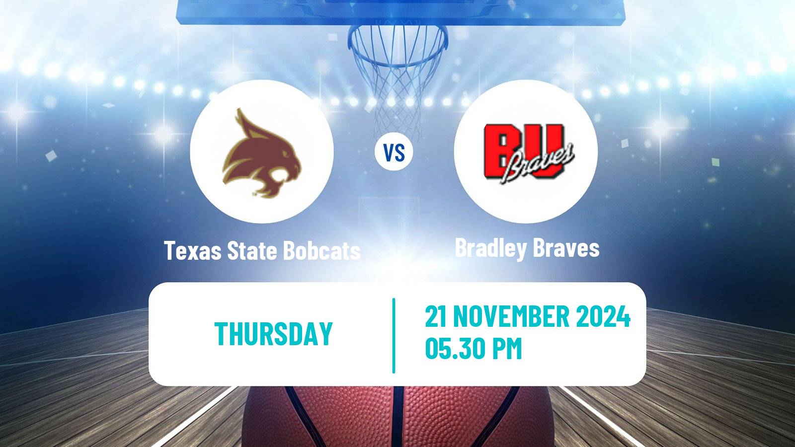 Basketball NCAA College Basketball Texas State Bobcats - Bradley Braves