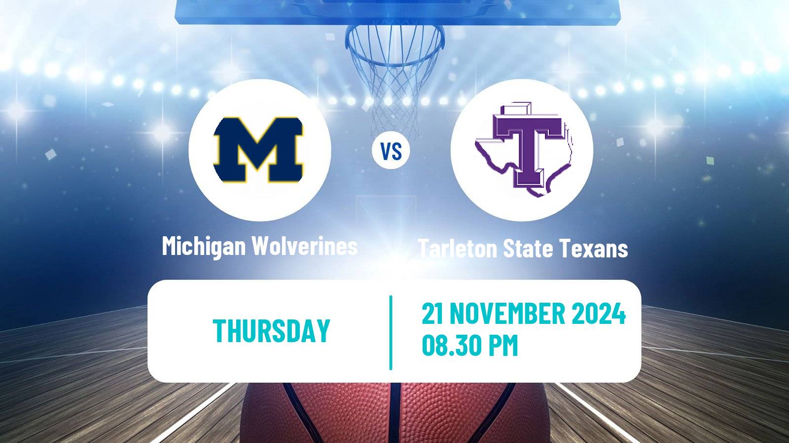 Basketball NCAA College Basketball Michigan Wolverines - Tarleton State Texans