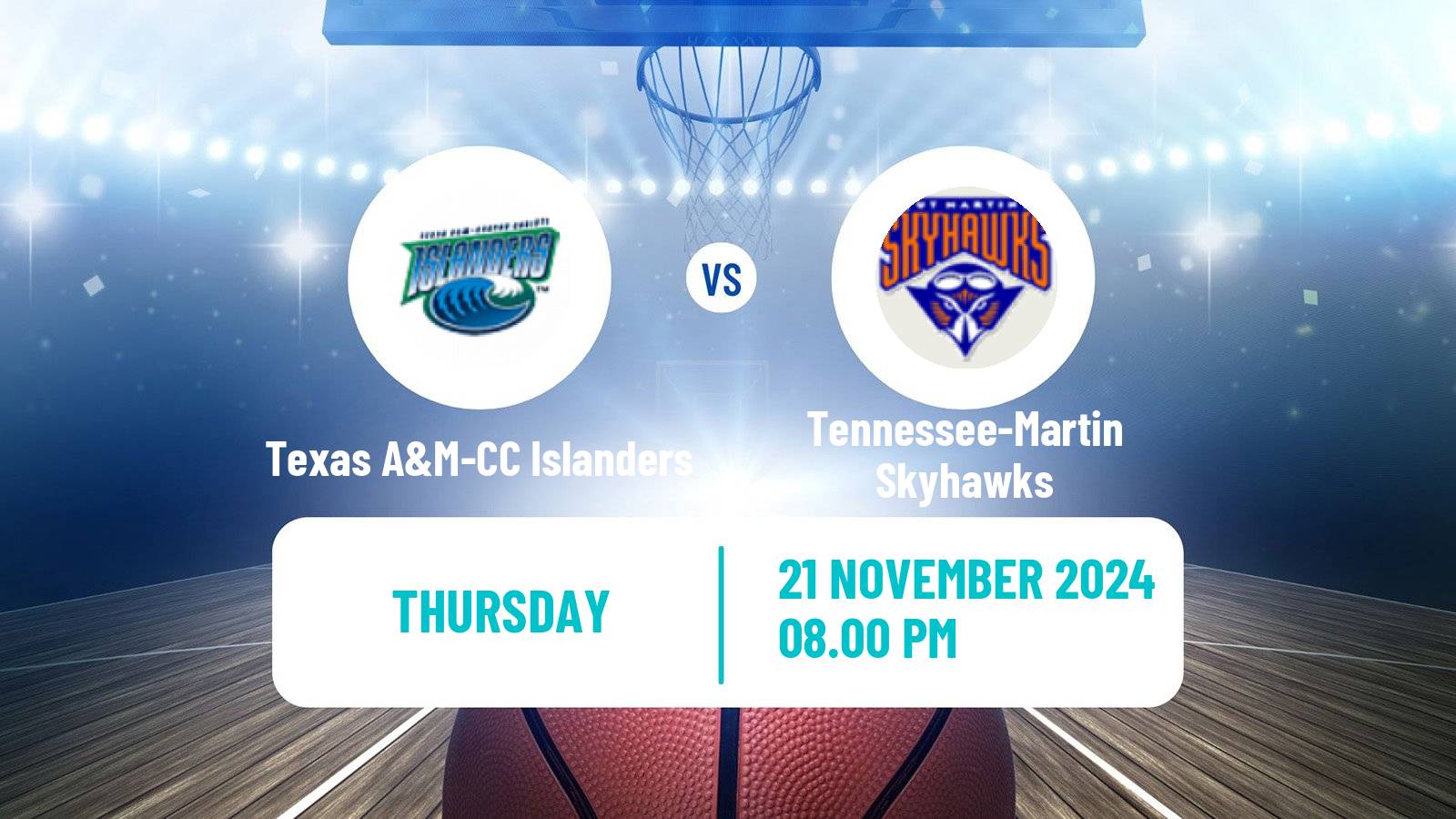 Basketball NCAA College Basketball Texas A&M-CC Islanders - Tennessee-Martin Skyhawks