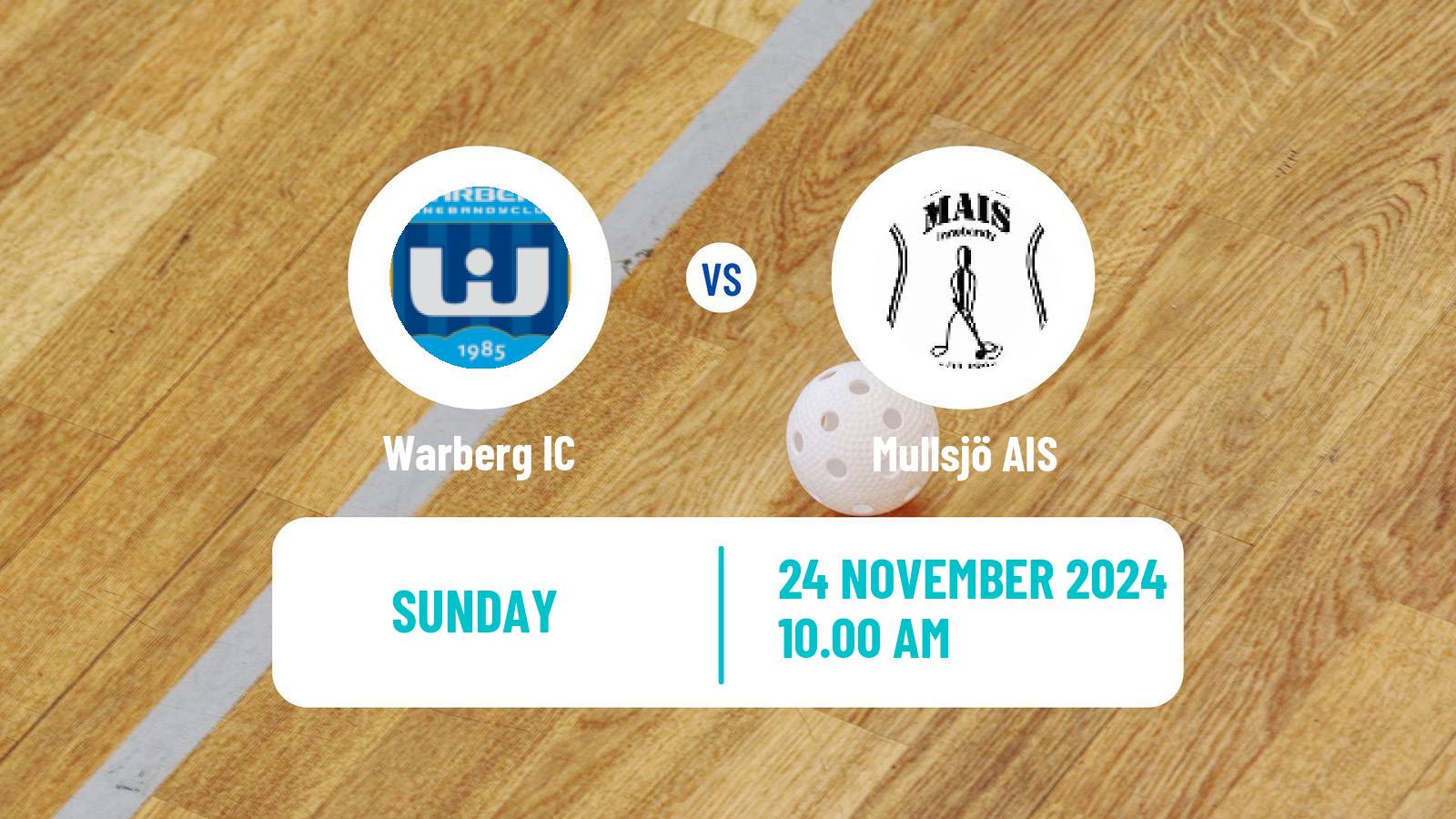 Floorball Swedish Superligan Floorball Warberg - Mullsjö AIS