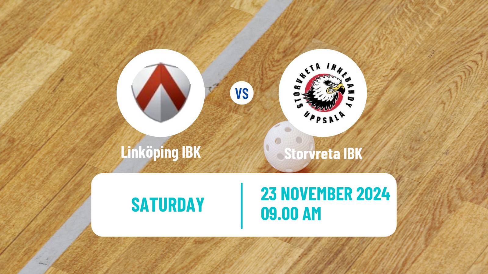 Floorball Swedish Superligan Floorball Linköping IBK - Storvreta IBK