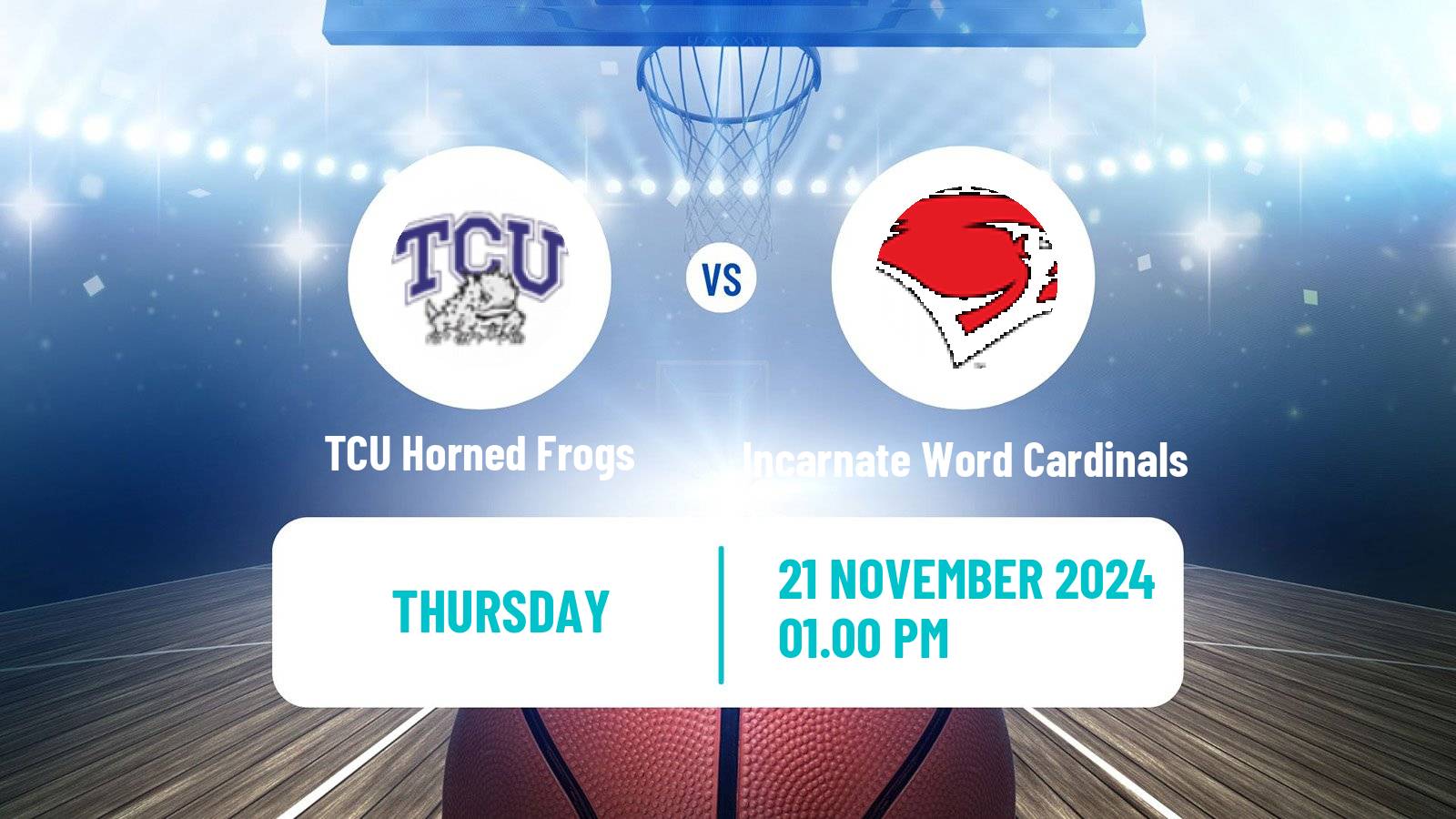 Basketball NCAA College Basketball Women TCU Horned Frogs - Incarnate Word Cardinals