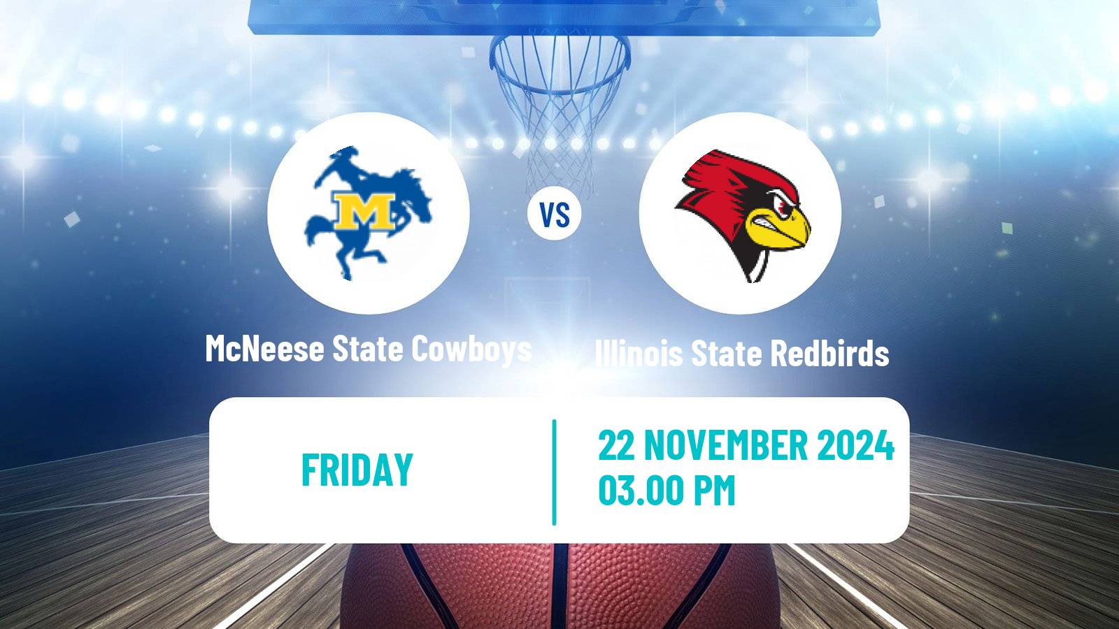 Basketball NCAA College Basketball McNeese State Cowboys - Illinois State Redbirds