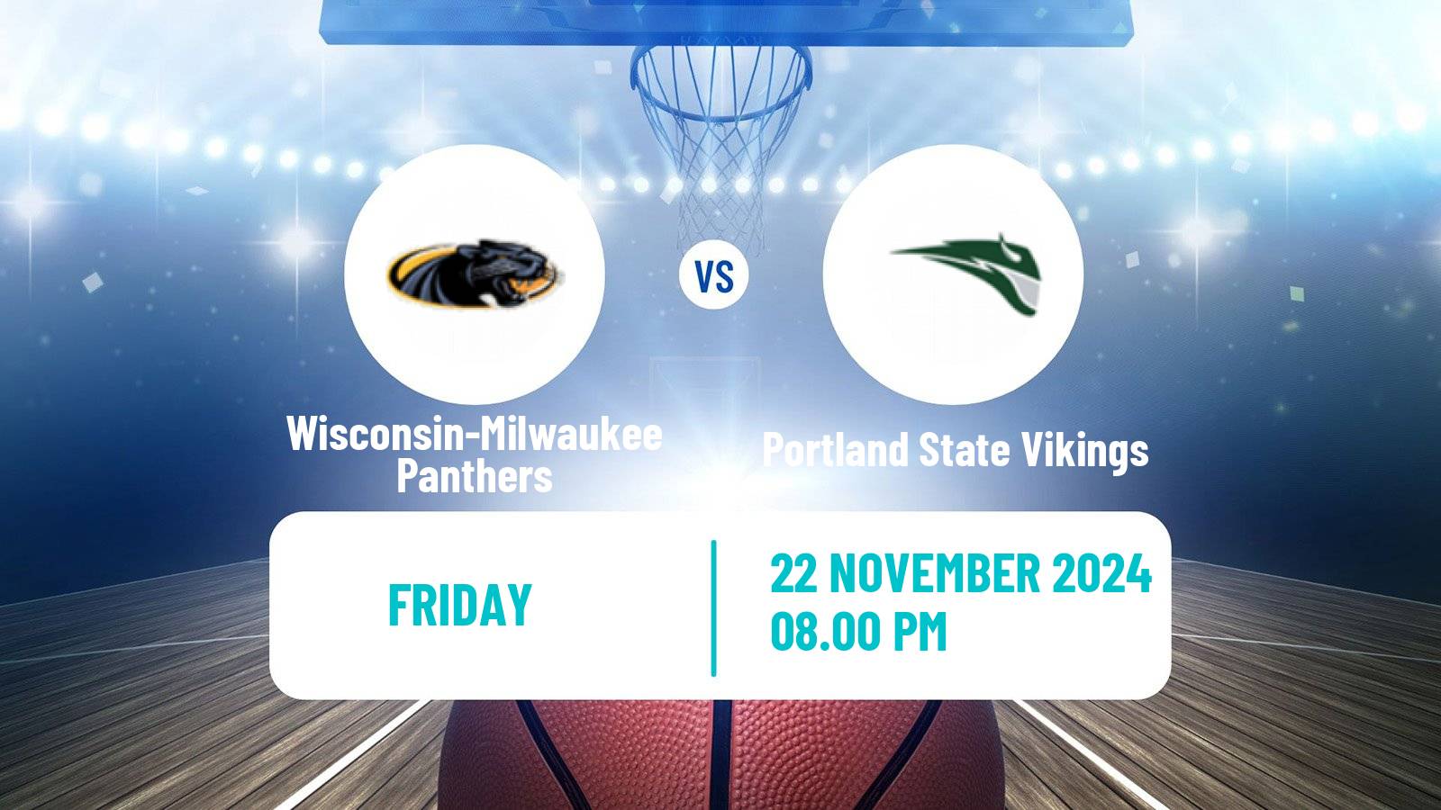 Basketball NCAA College Basketball Wisconsin-Milwaukee Panthers - Portland State Vikings