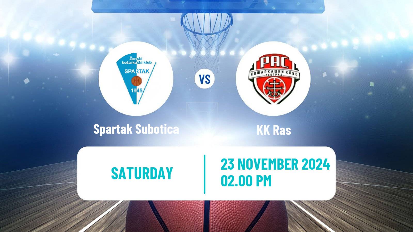 Basketball Serbian 1 ZLS Basketball Women Spartak Subotica - Ras