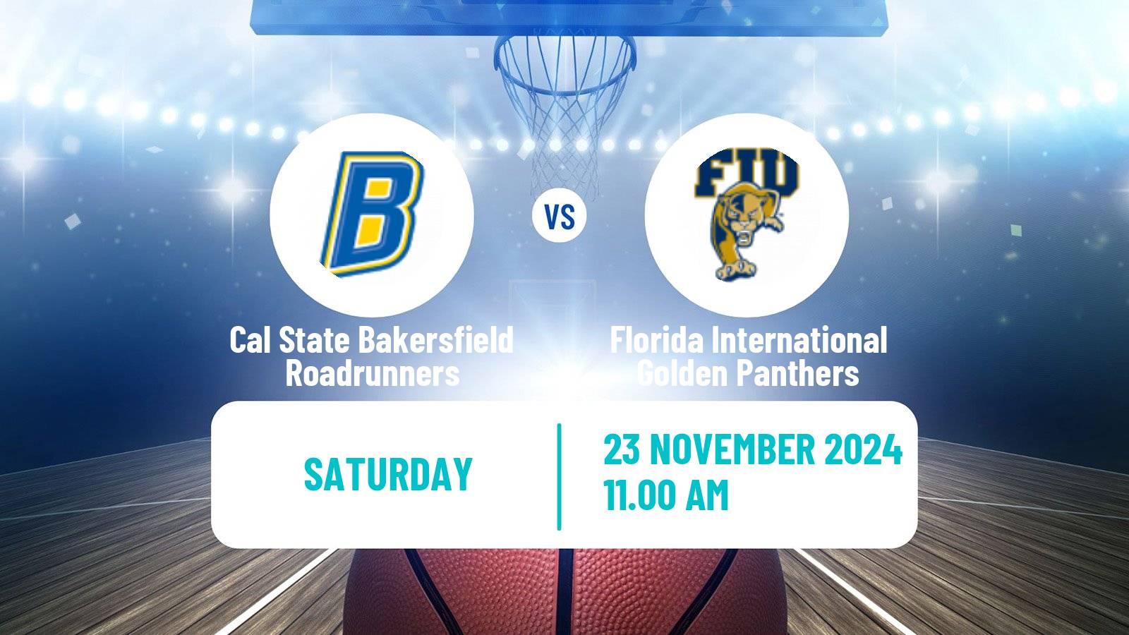 Basketball NCAA College Basketball Cal State Bakersfield Roadrunners - Florida International Golden Panthers