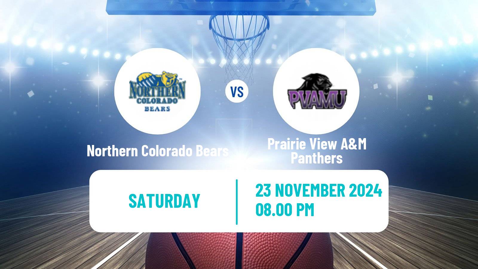 Basketball NCAA College Basketball Northern Colorado Bears - Prairie View A&M Panthers