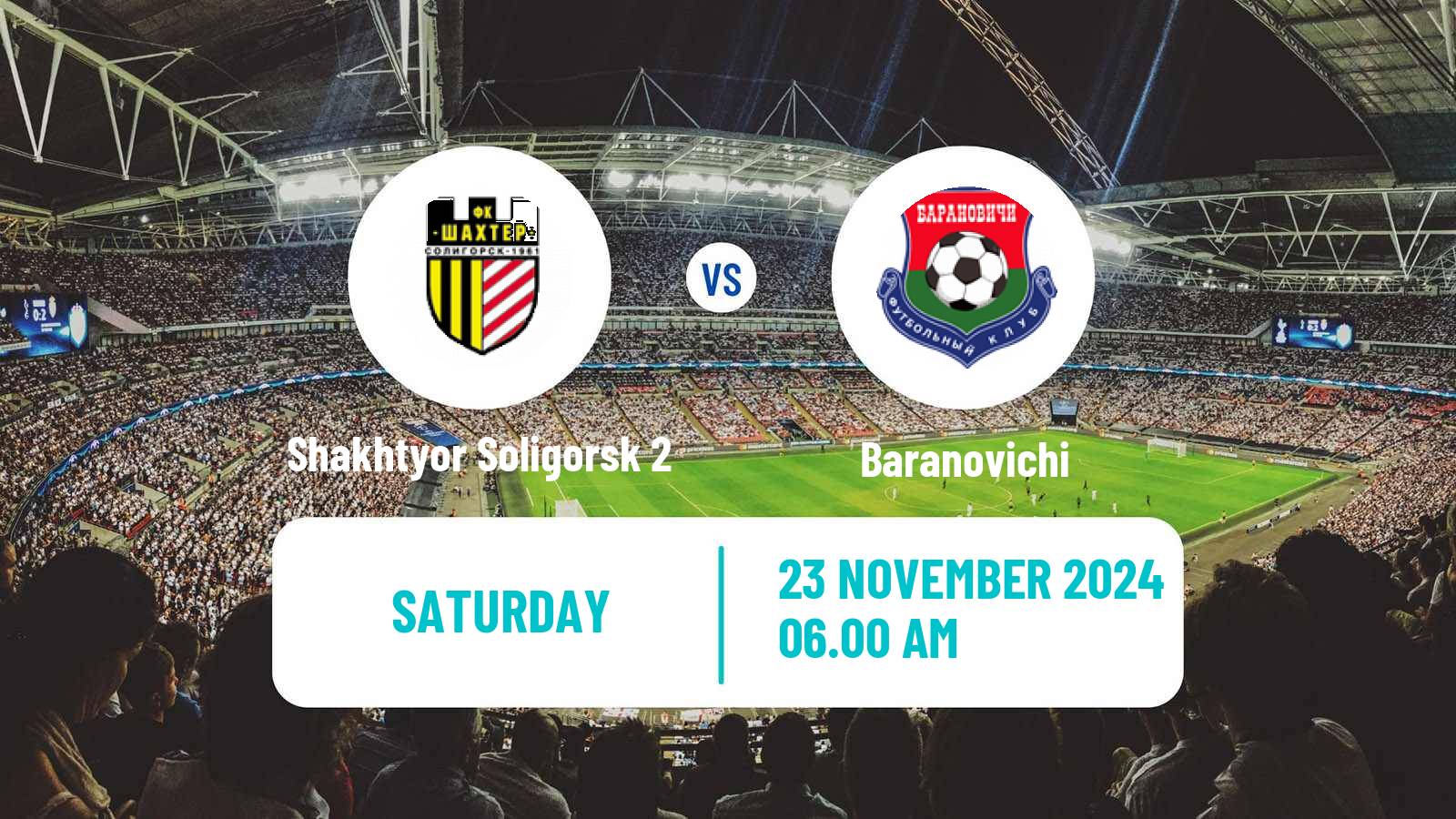 Soccer Belarusian Pershaya Liga Shakhtyor Soligorsk 2 - Baranovichi