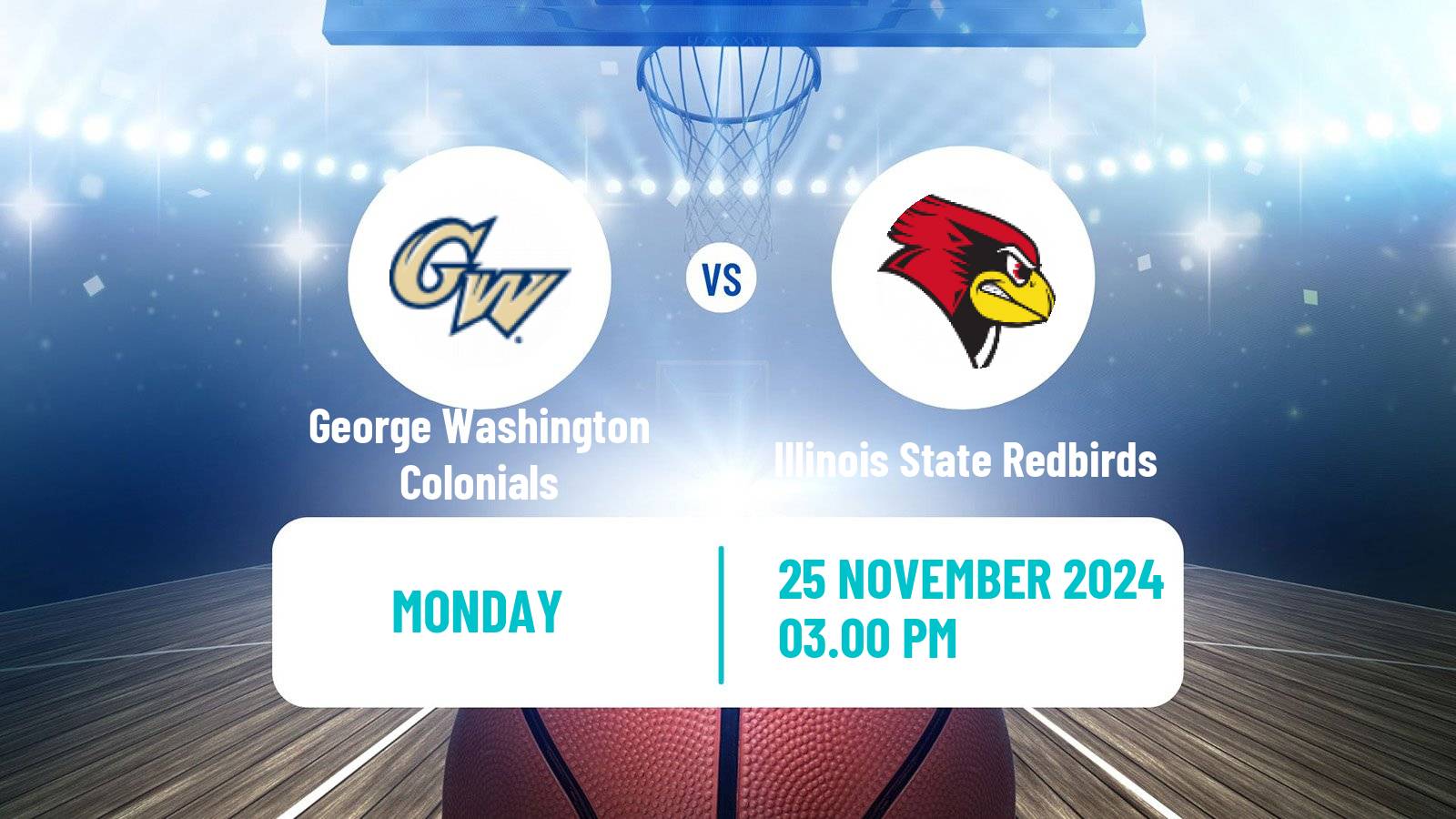 Basketball NCAA College Basketball George Washington Colonials - Illinois State Redbirds