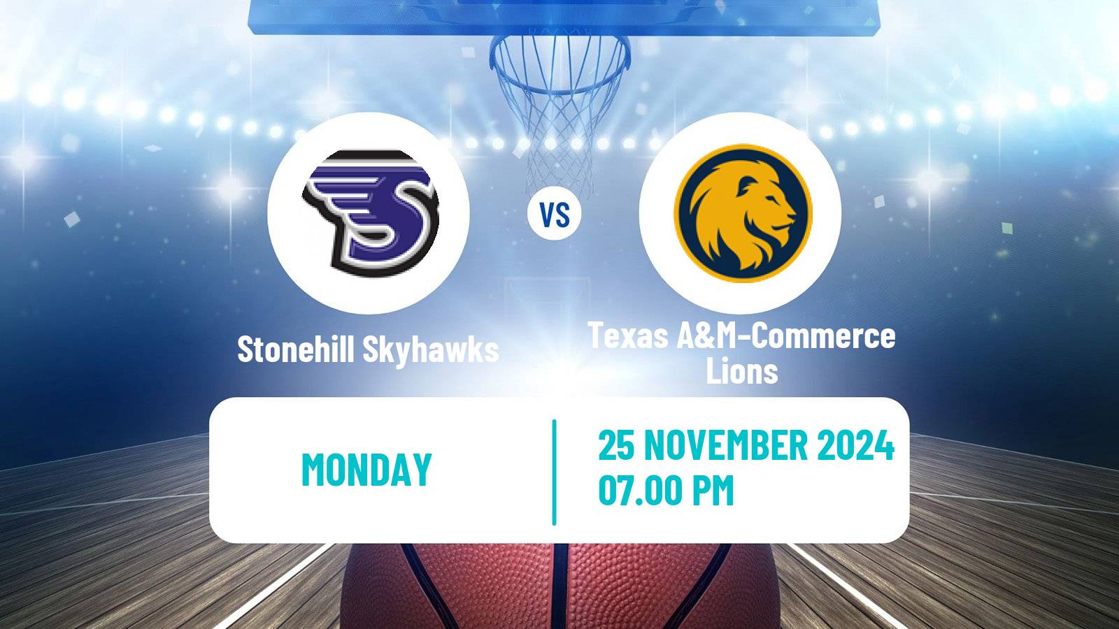 Basketball NCAA College Basketball Stonehill Skyhawks - Texas A&M–Commerce Lions