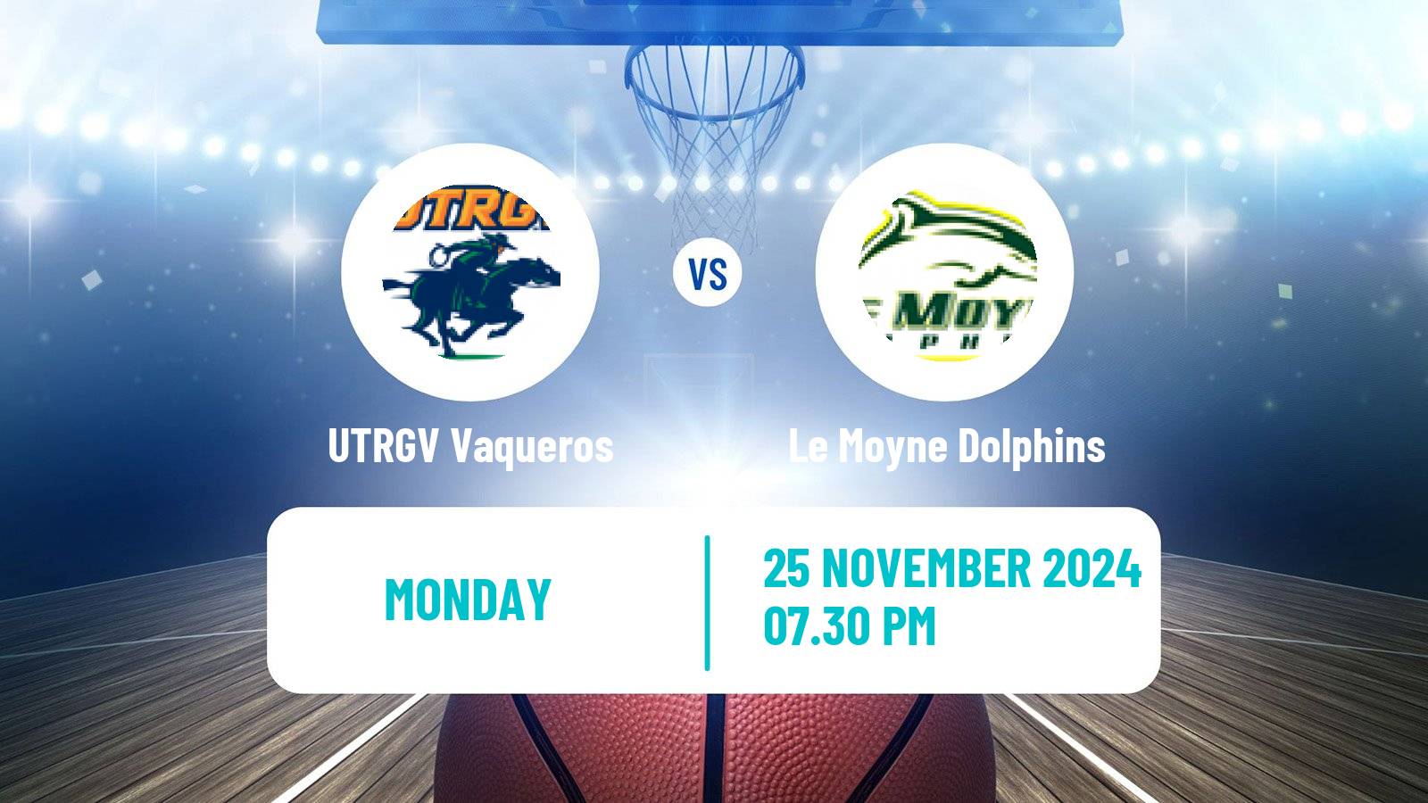 Basketball NCAA College Basketball UTRGV Vaqueros - Le Moyne Dolphins