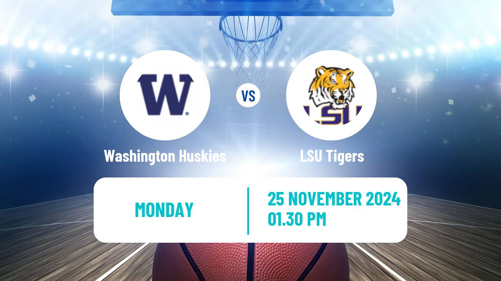 Basketball NCAA College Basketball Women Washington Huskies - LSU Tigers